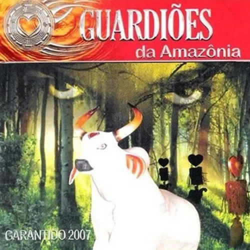 Boi Bumbá Garantido - Guardiões da Amazônia - 2007 - Variados - Sua